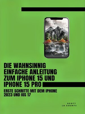 cover image of Die Wahnsinnig Einfache Anleitung Zum iPhone 15 Und iPhone 15 Pro